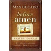 Before Amen: The Power of Simple Prayer (Prayer Journal) - Max Lucado - The Humble Butterfly